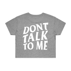 [WOMEN] Don't Talk To Me - Grey Crop Tee